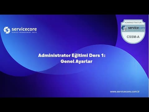 Administrator Eğitimi Ders 1: Genel Ayarlar