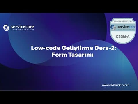 Low-code Geliştirme Ders-2: Form Tasarımı